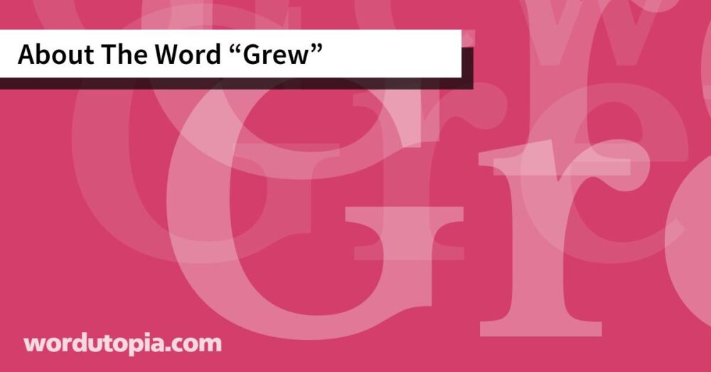 About The Word Grew