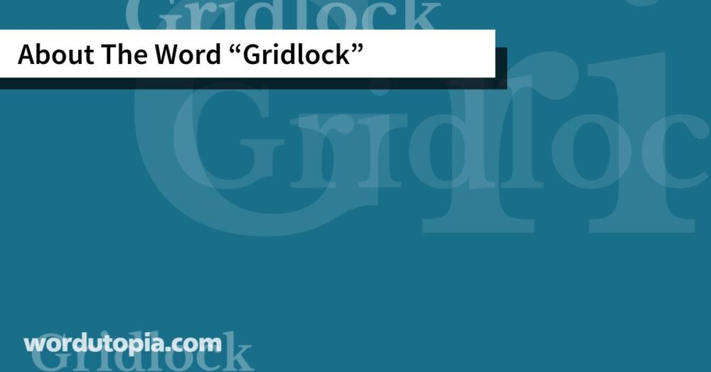 About The Word Gridlock