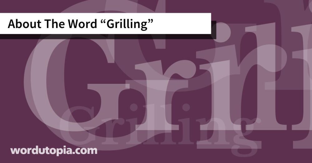 About The Word Grilling
