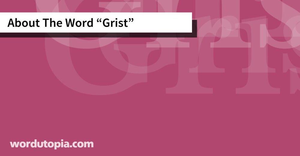 About The Word Grist