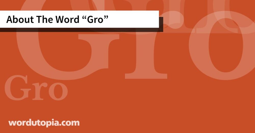 About The Word Gro