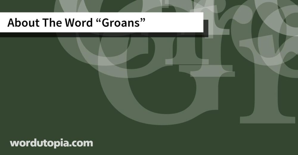 About The Word Groans