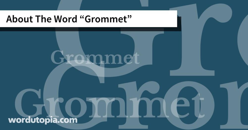 About The Word Grommet