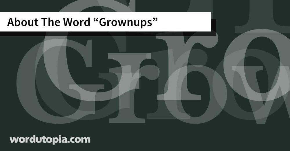 About The Word Grownups