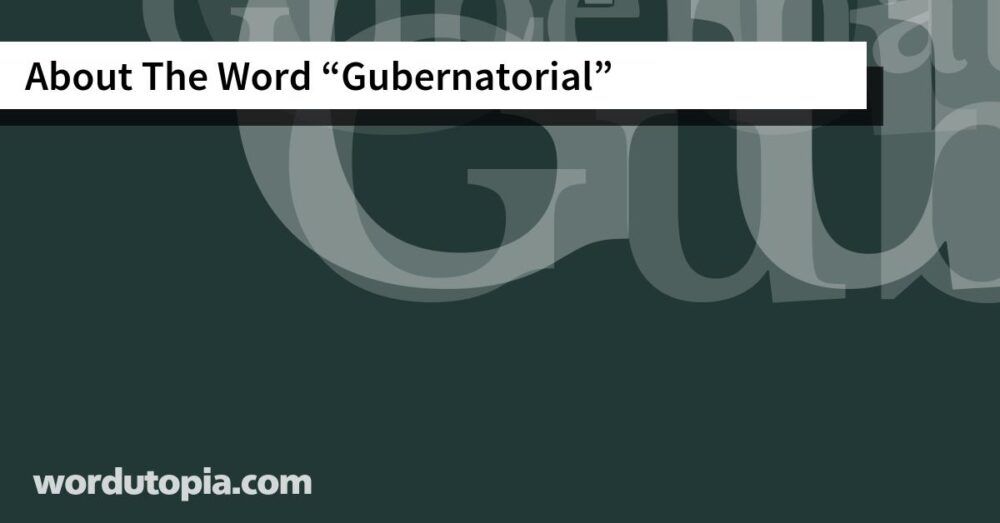 About The Word Gubernatorial