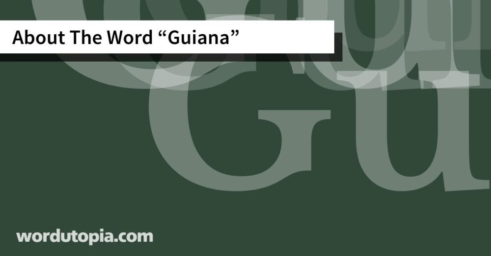 About The Word Guiana