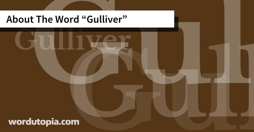 About The Word Gulliver