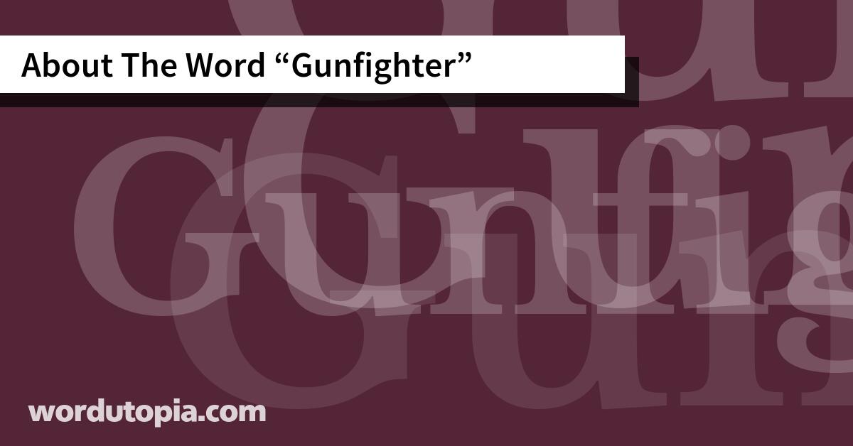 About The Word Gunfighter