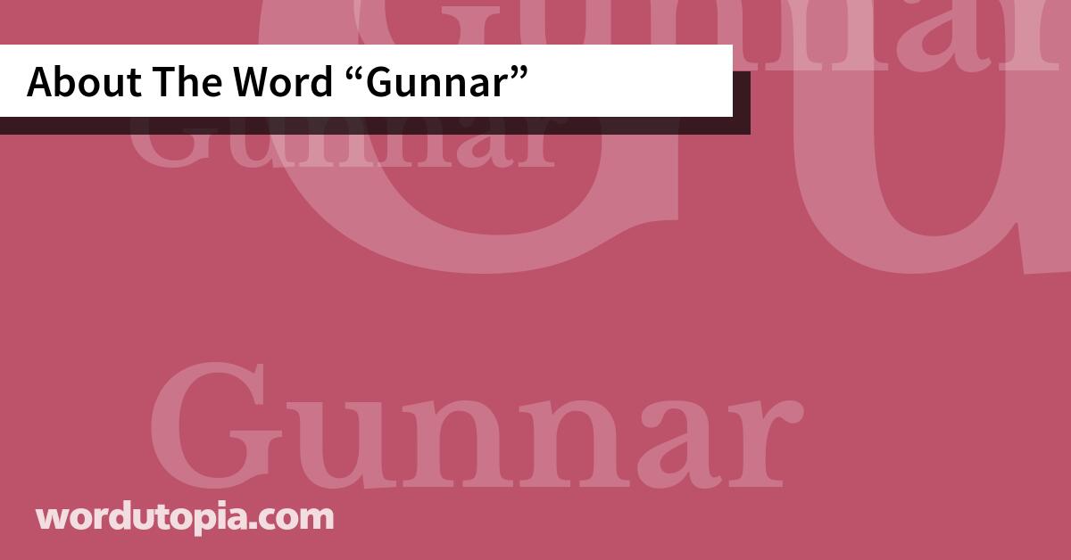 About The Word Gunnar