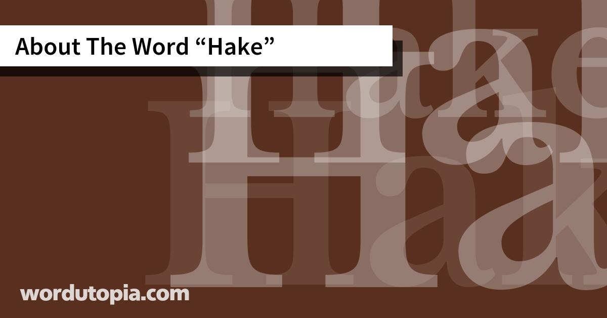 About The Word Hake
