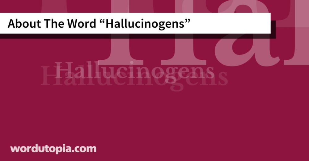 About The Word Hallucinogens