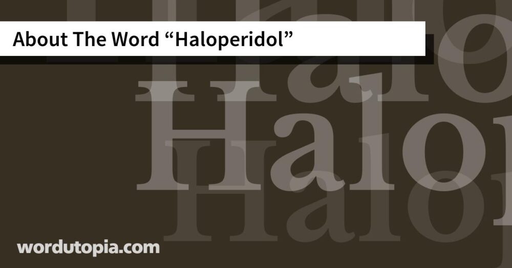 About The Word Haloperidol