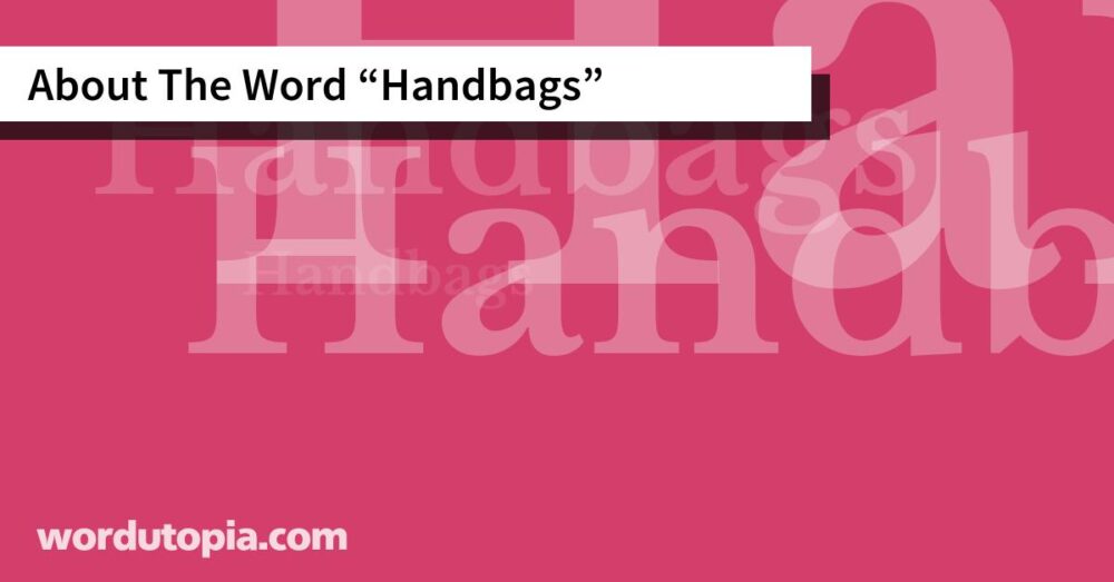 About The Word Handbags