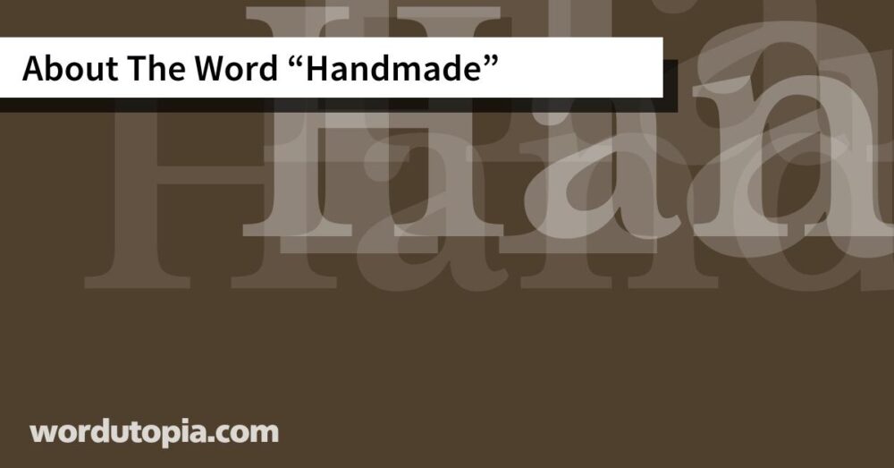 About The Word Handmade