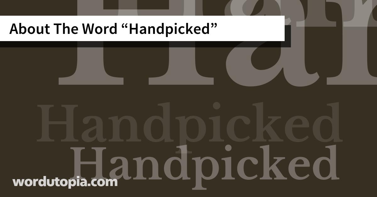 About The Word Handpicked