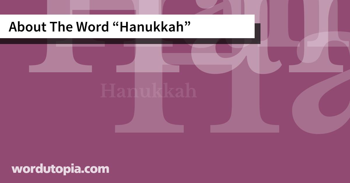 About The Word Hanukkah