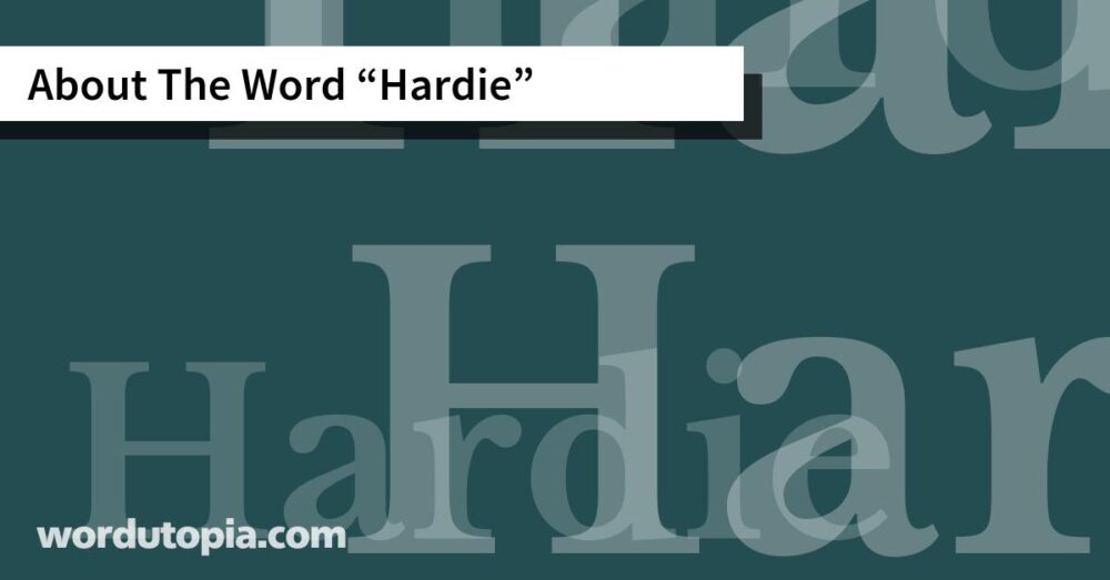 About The Word Hardie