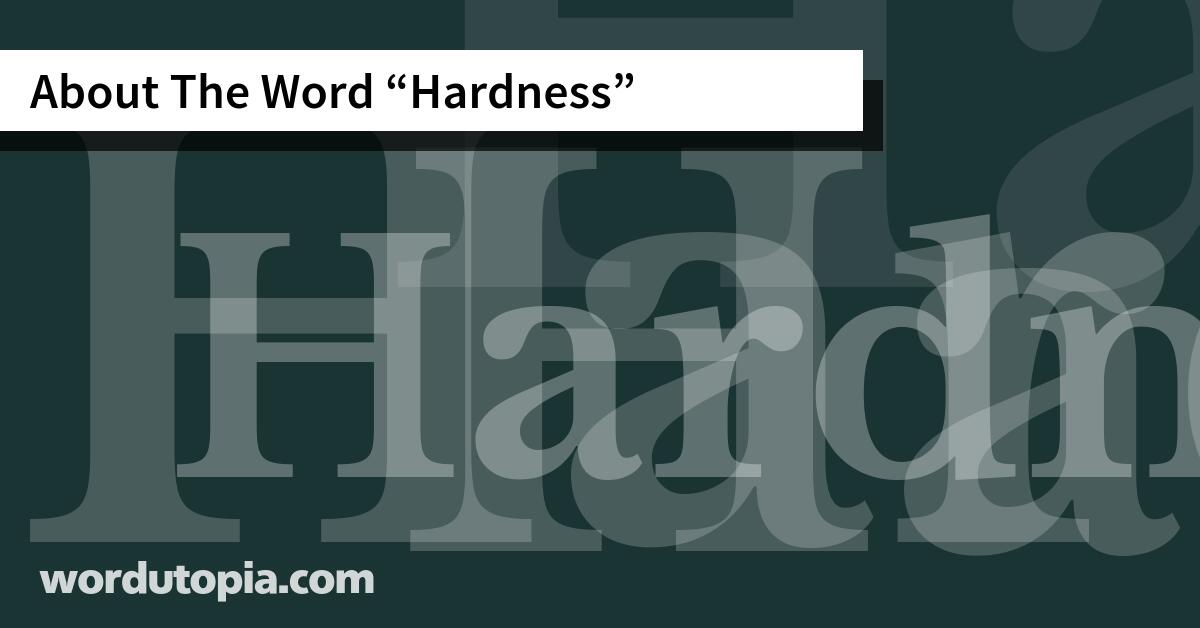 About The Word Hardness