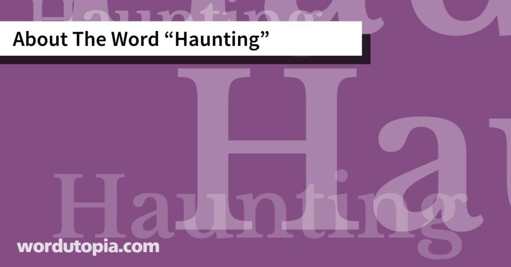About The Word Haunting