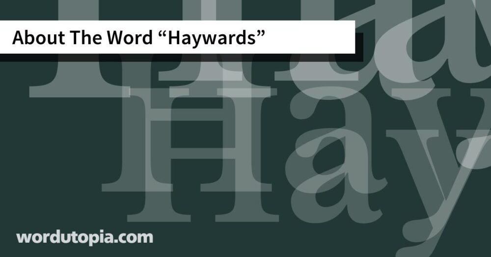 About The Word Haywards