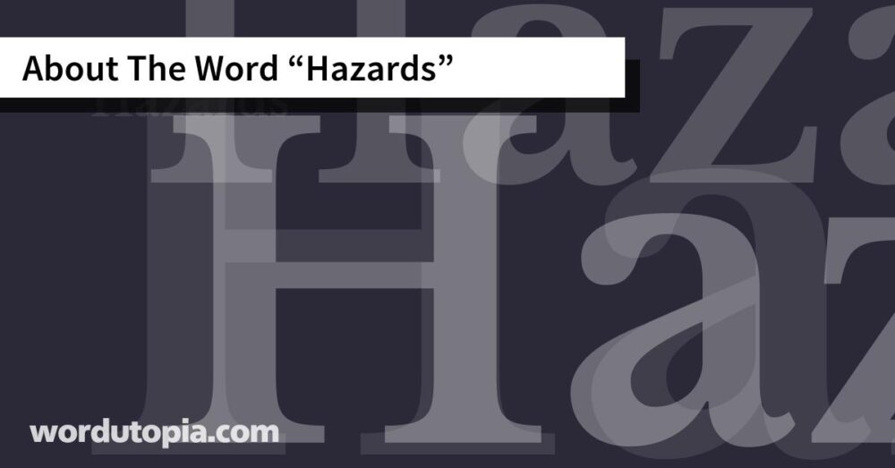 About The Word Hazards