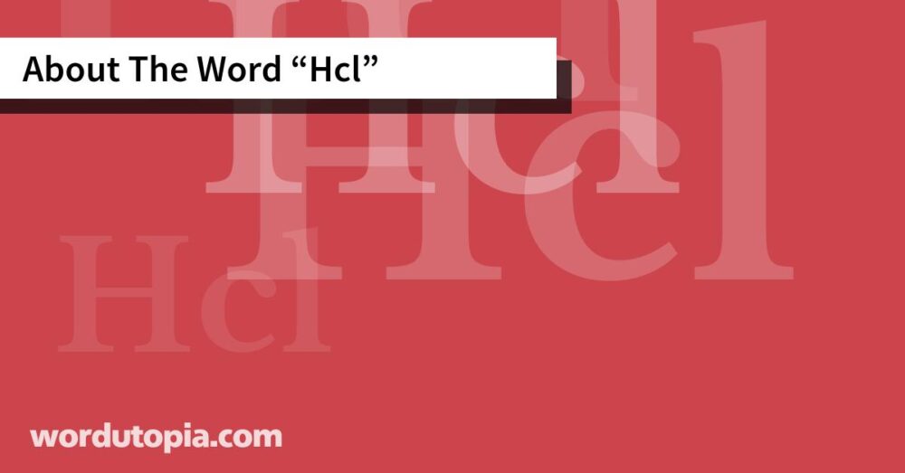 About The Word Hcl