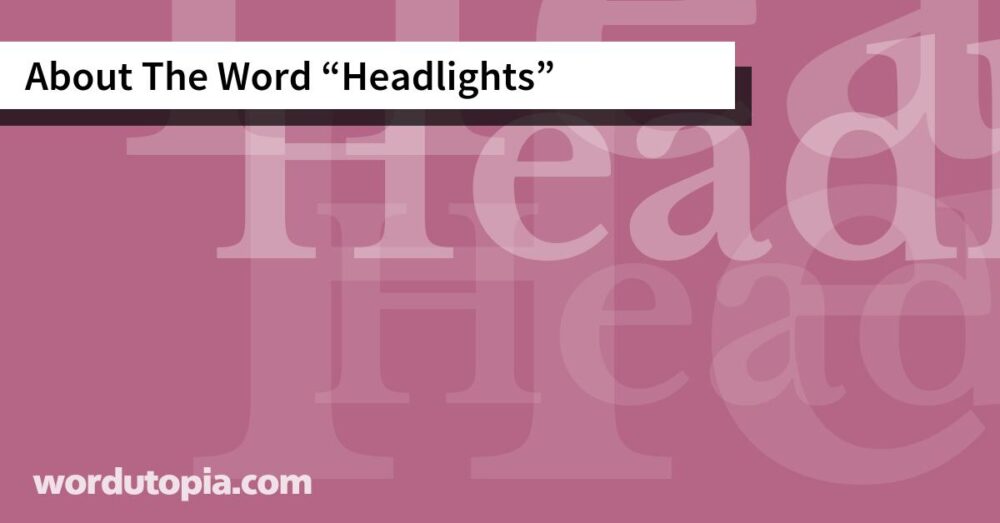 About The Word Headlights