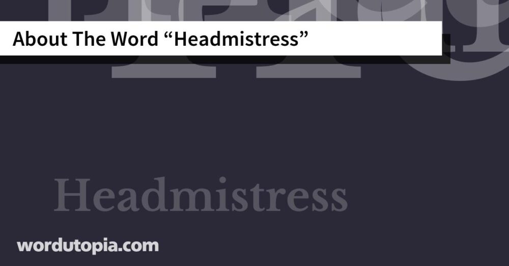 About The Word Headmistress