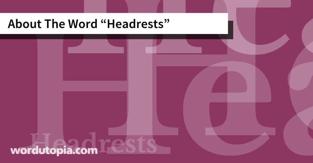 About The Word Headrests
