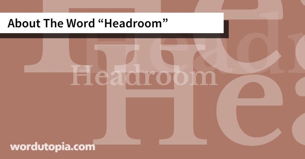 About The Word Headroom