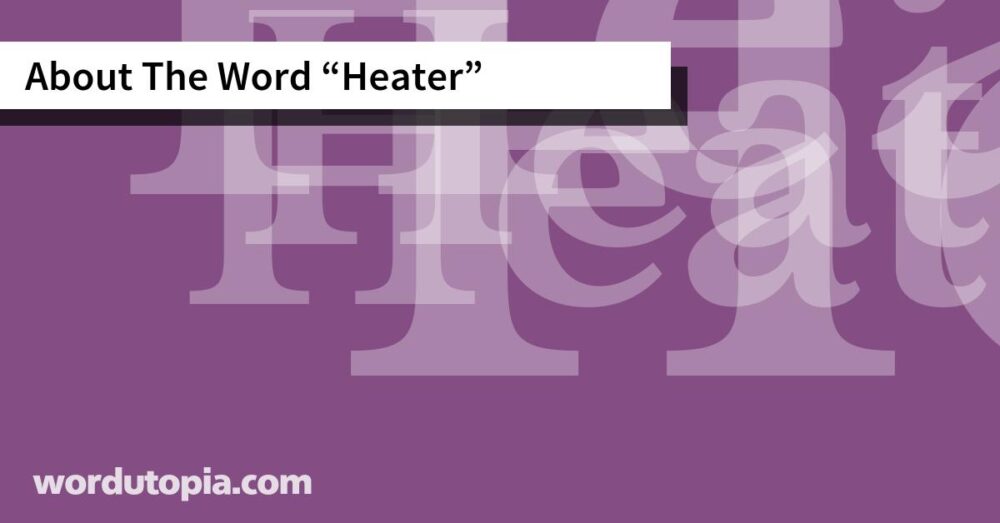 About The Word Heater