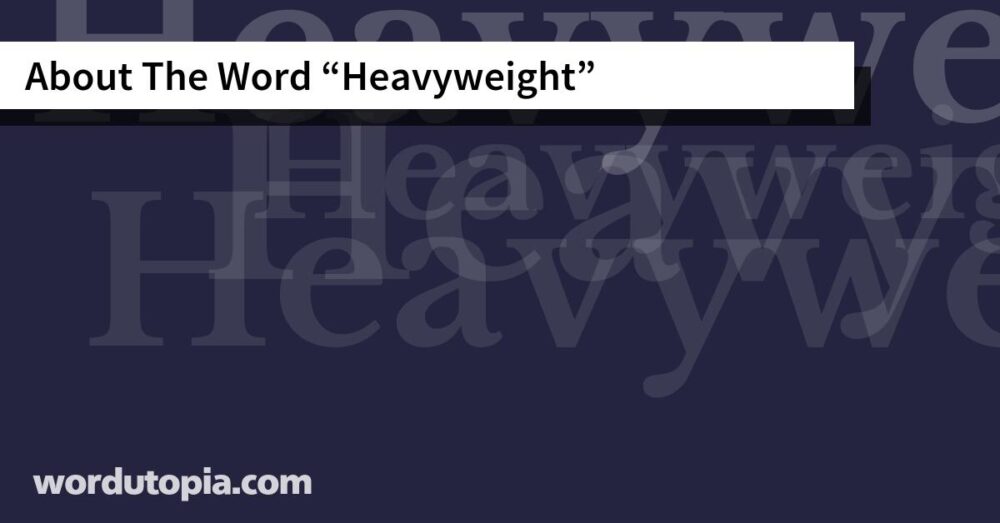 About The Word Heavyweight