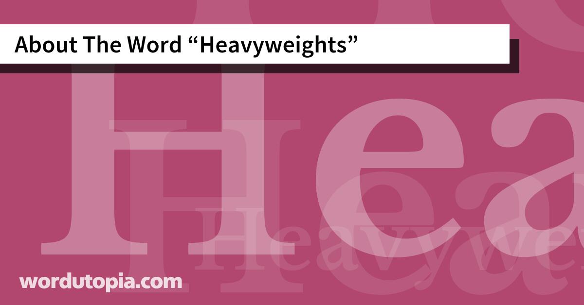 About The Word Heavyweights