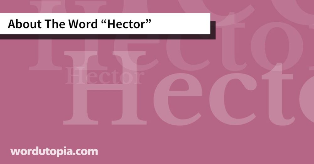 About The Word Hector