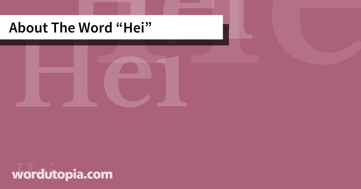 About The Word Hei