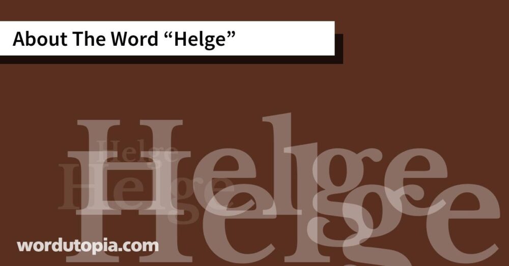 About The Word Helge