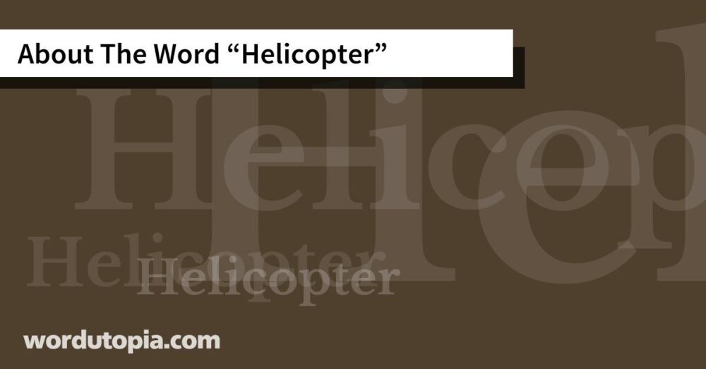About The Word Helicopter