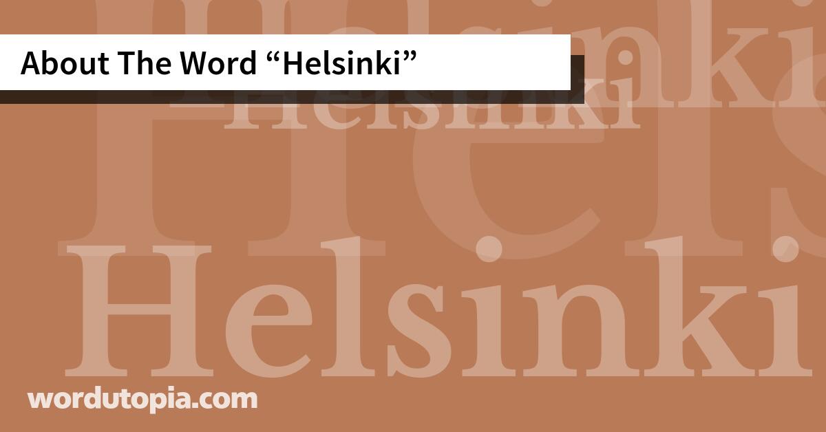 About The Word Helsinki