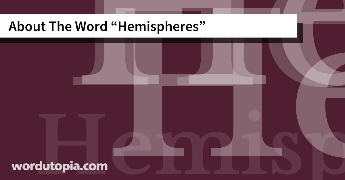 About The Word Hemispheres