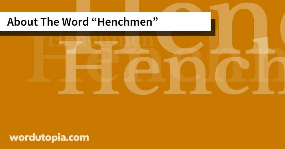 About The Word Henchmen