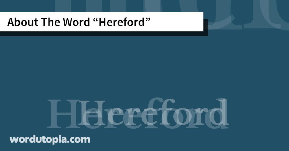 About The Word Hereford