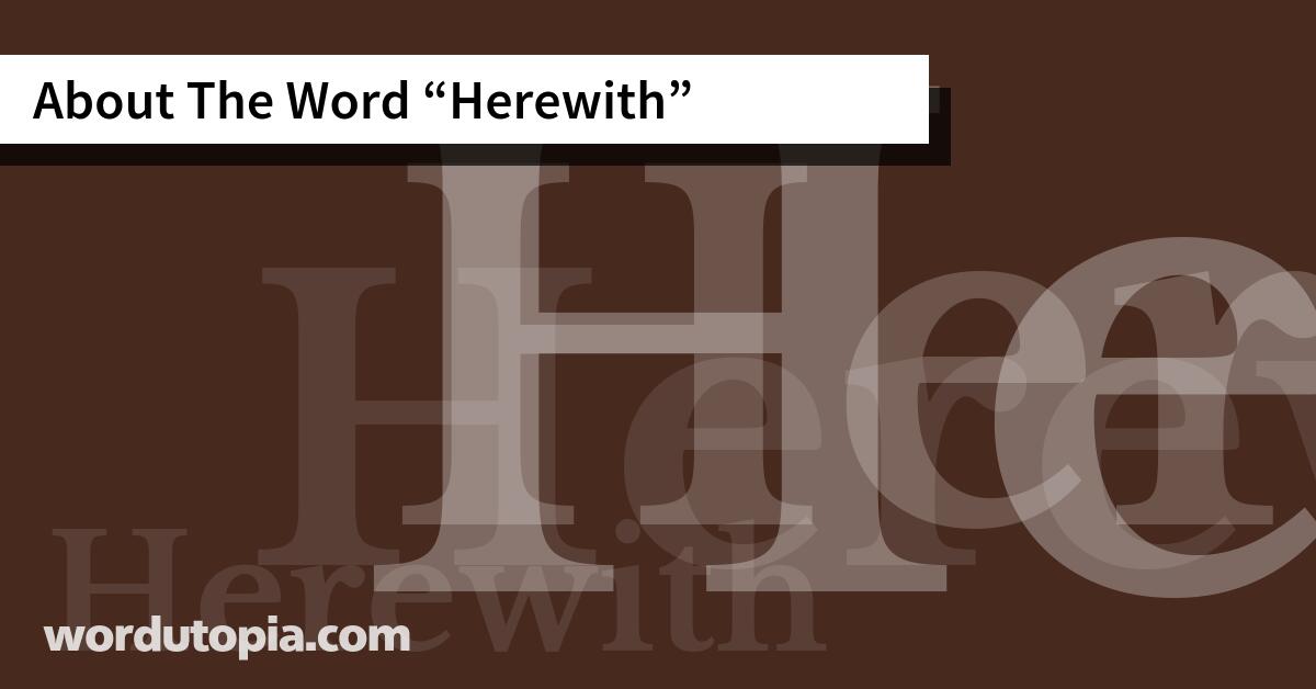 About The Word Herewith