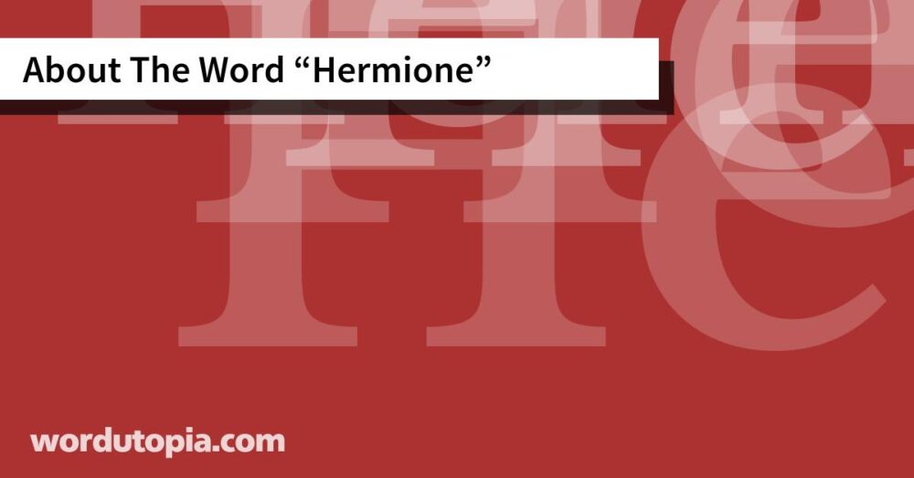 About The Word Hermione