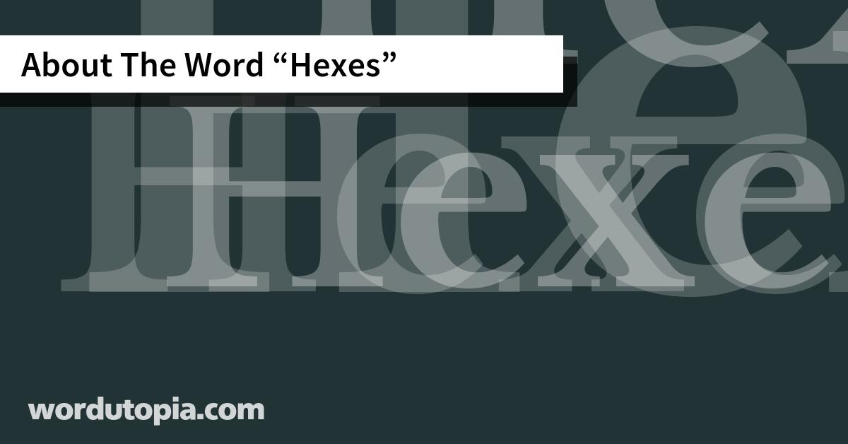 About The Word Hexes
