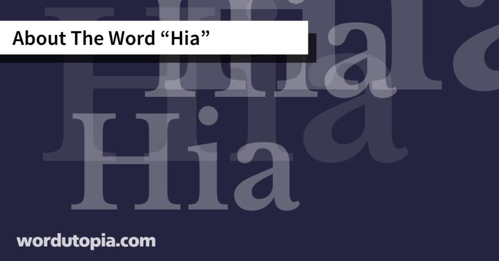 About The Word Hia