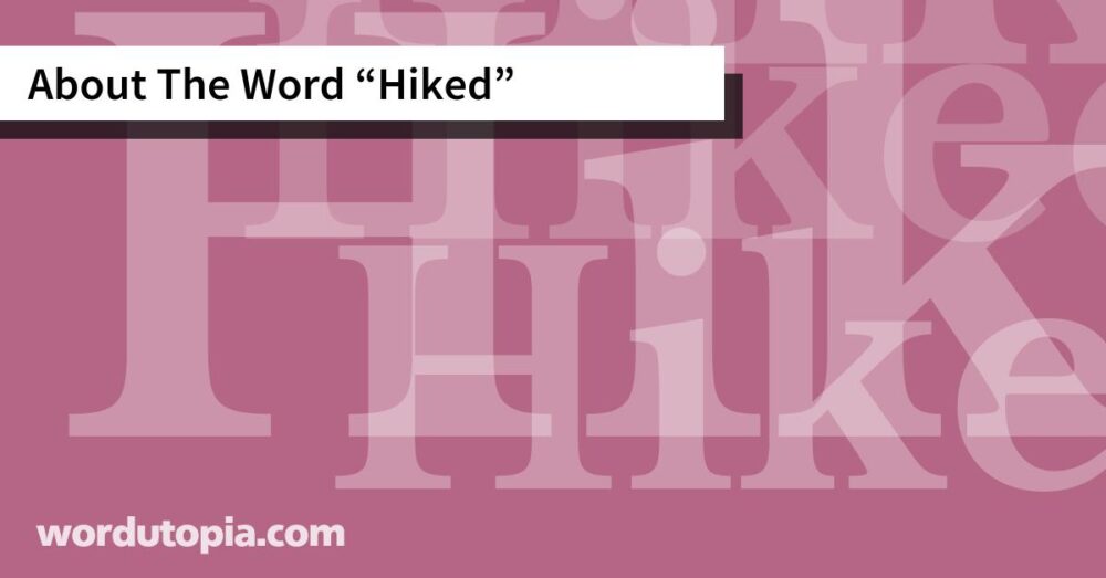 About The Word Hiked