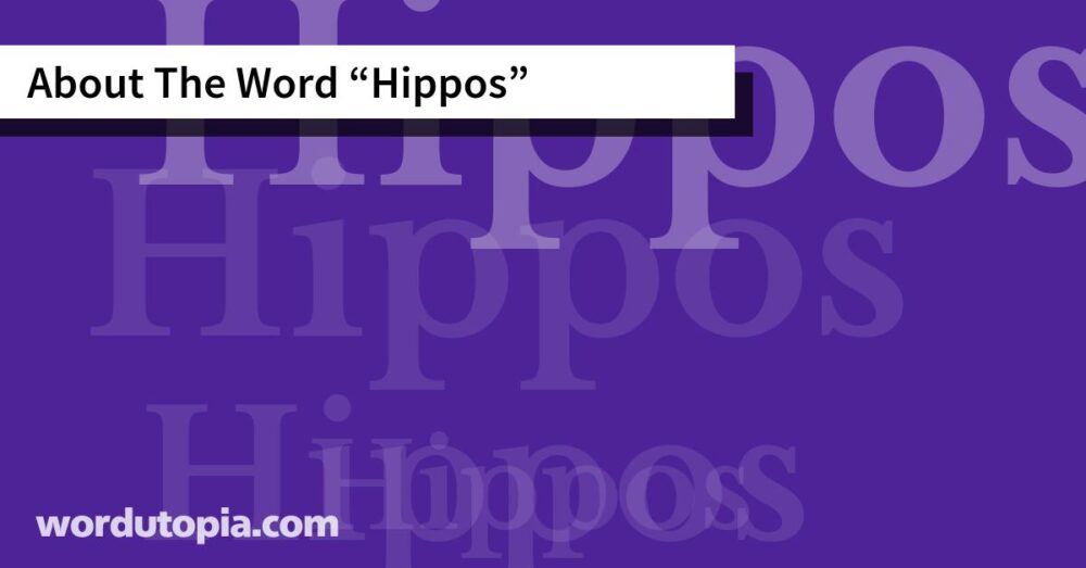 About The Word Hippos