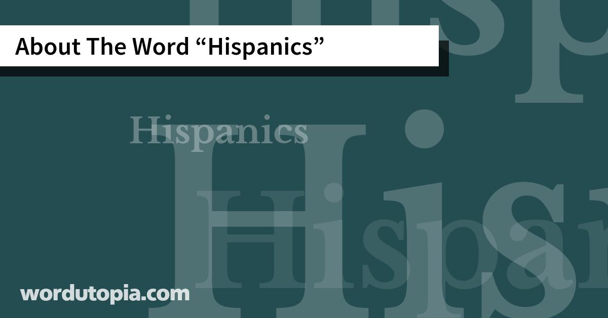 About The Word Hispanics