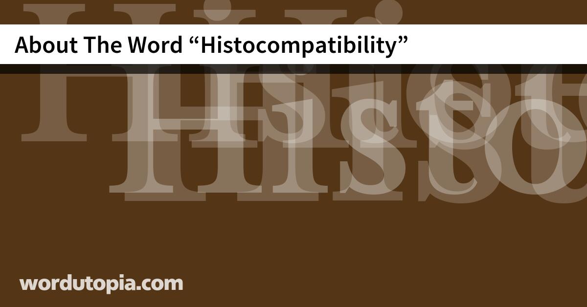About The Word Histocompatibility