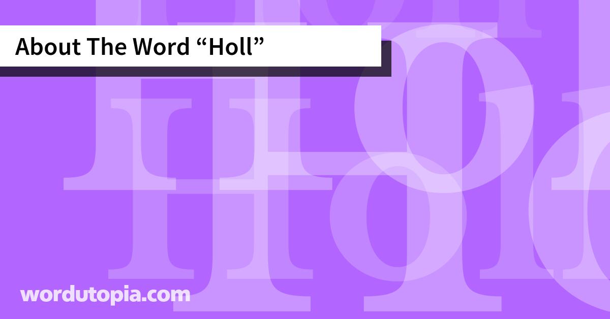 About The Word Holl